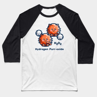 Hydrogen Purr-oxide Cat Chemistry Pun Baseball T-Shirt